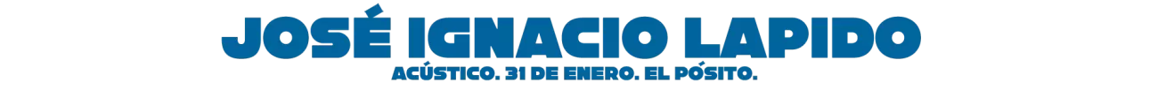 Concierto José Ignacio Lapido en linares el 31 de enero en el Pósito