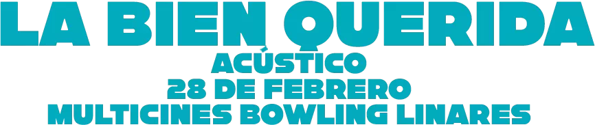 Concierto acústico La Bien Querida 28 de Febrero en Multicines Bowling Linares