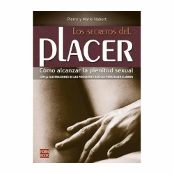 LOS SECRETOS DEL PLACER: CÓMO ALCANZAR LA PLENITUD SEXUAL