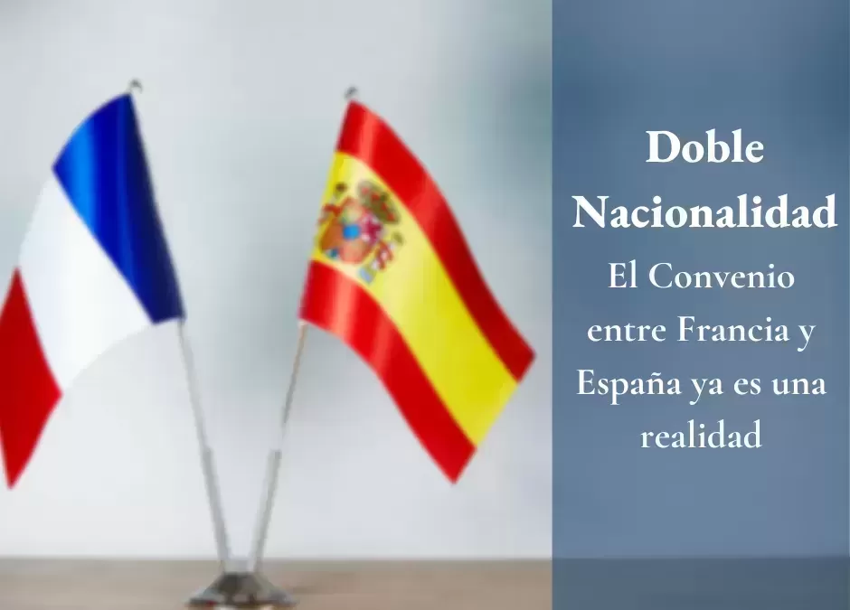 Ya es realidad: Convenio de nacionalidad entre Francia y España