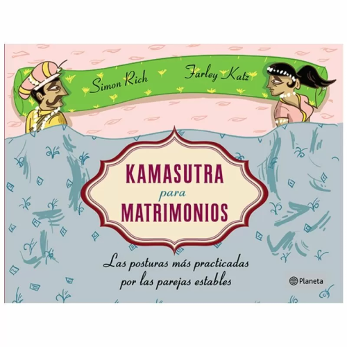 GRUPO PLANETA - KAMASUTRA PARA MATRIMONIOS TAPA BLANDA